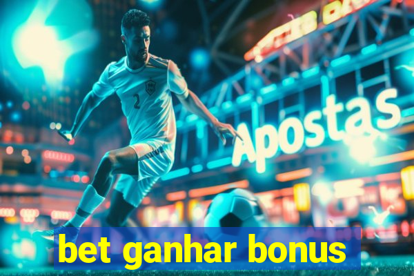 bet ganhar bonus